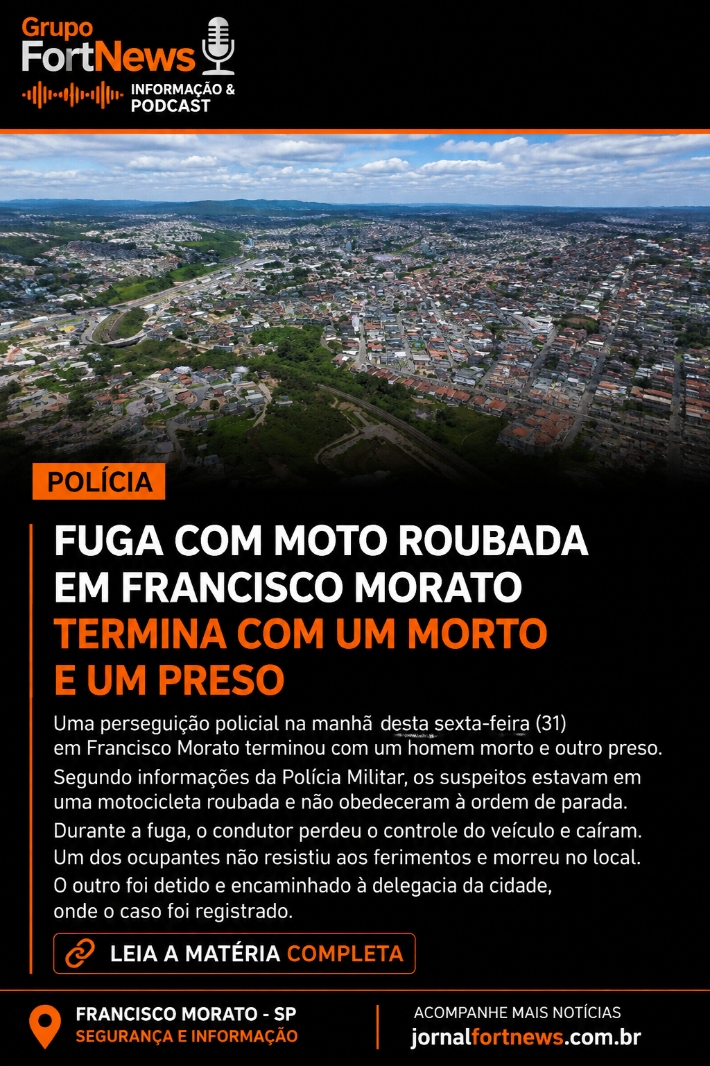Uma perseguição policial terminou em tragédia na tarde de domingo (27), em Campo Limpo Paulista.